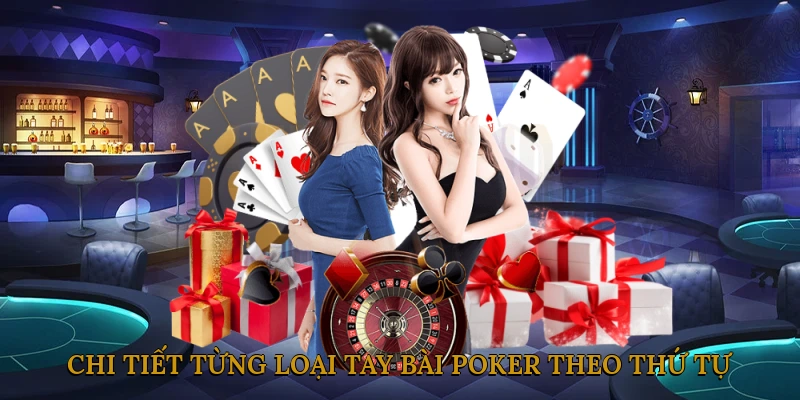 Chi Tiết Từng Loại Tay Bài Poker Theo Thứ Tự