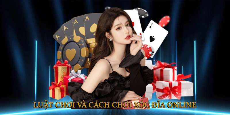 Luật Chơi Và Cách Chơi Xóc Đĩa Online