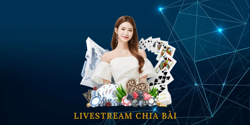 livestream chia bài